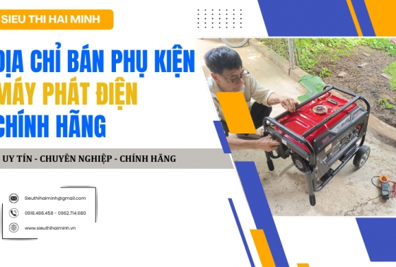 Địa chỉ bán phụ kiện máy phát điện
