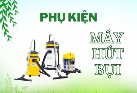 Phụ kiện máy hút bụi giá bao nhiêu? Mua ở đâu ?
