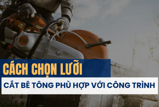 Cách chọn lưỡi cắt bê tông phù hợp với công trình