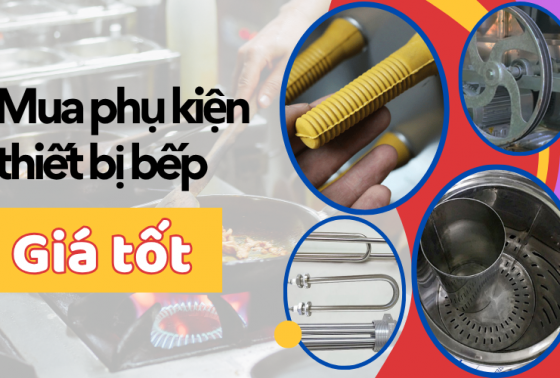 Mua phụ kiện thiết bị bếp giá tốt tại phukienthaythe.vn