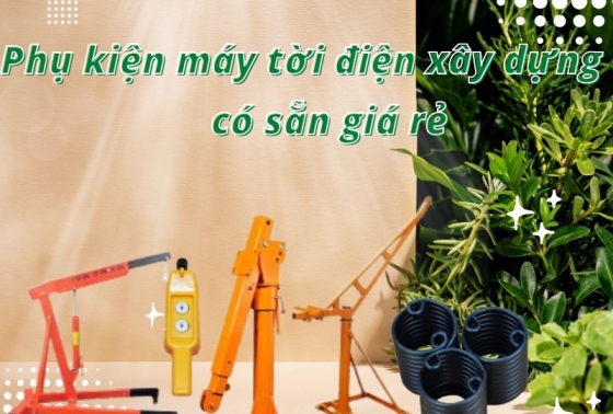 Phụ kiện máy tời điện xây dựng có sẵn giá rẻ