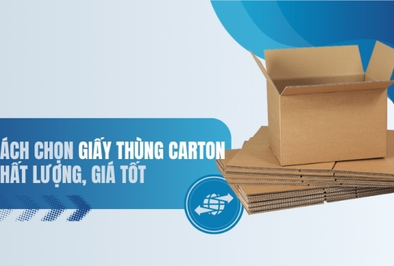 Cách chọn giấy thùng carton chất lượng, giá tốt
