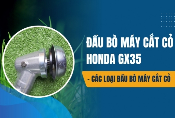 Đầu bò máy cắt cỏ honda gx35 - các loại đầu bò máy cắt cỏ