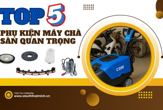 Top 5 phụ kiện máy chà sàn quan trọng