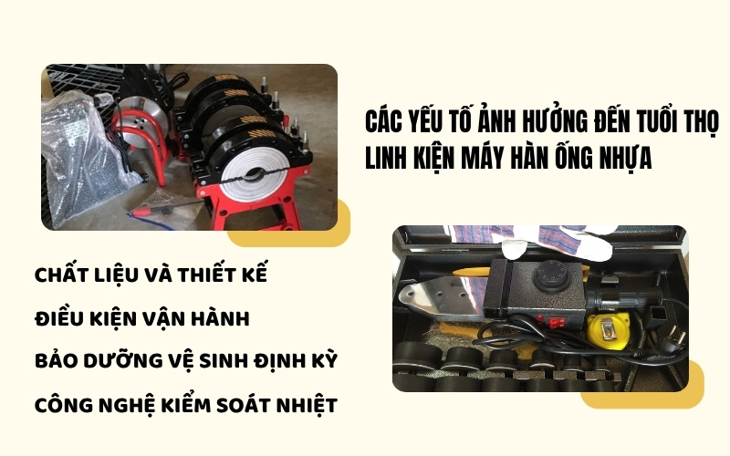 Các yếu tố ảnh hưởng đến tuổi thọ linh kiện máy hàn ống nhựa