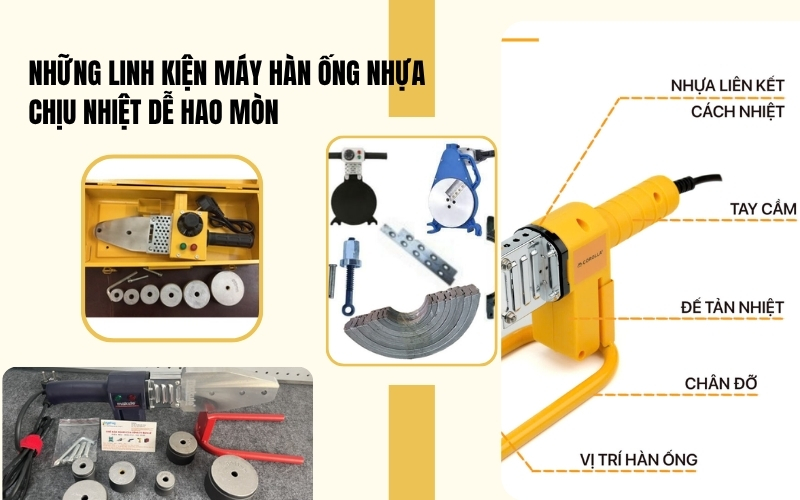Những linh kiện máy hàn ống nhựa chịu nhiệt dễ hao mòn