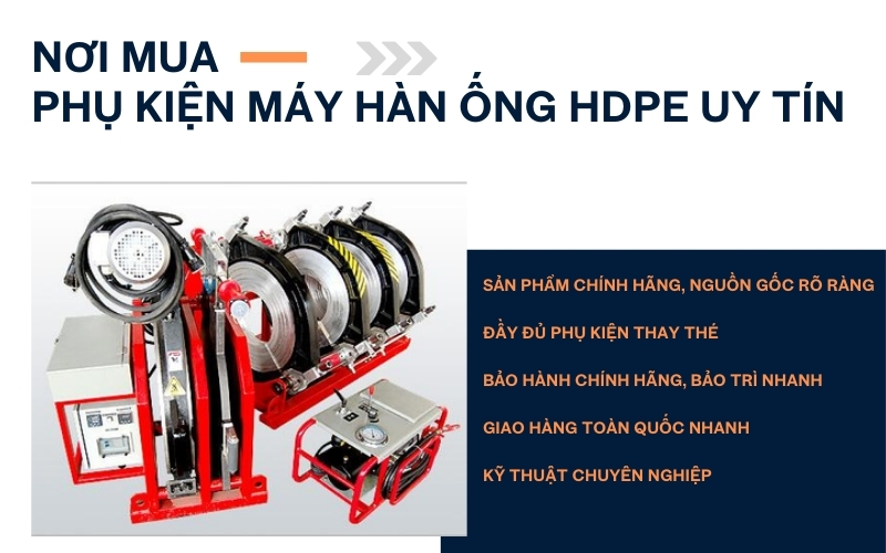 Nơi mua phụ kiện máy hàn ống HDPE uy tín