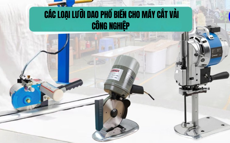 Các loại lưỡi dao phổ biến cho máy cắt vải công nghiệp