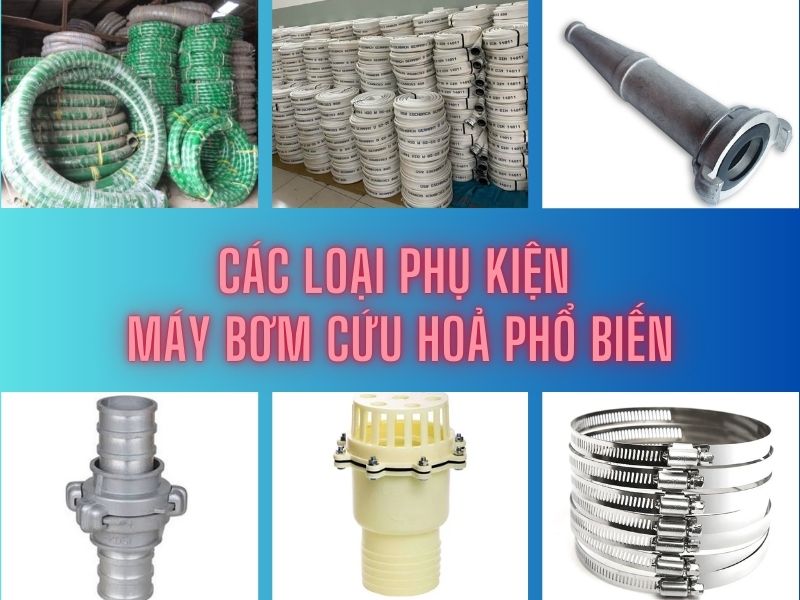 Các loại phụ kiện máy bơm cứu hoả phổ biến