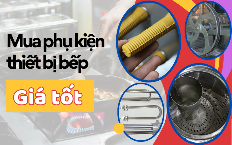 Mua phụ kiện thiết bị bếp giá tốt tại phukienthaythe.vn