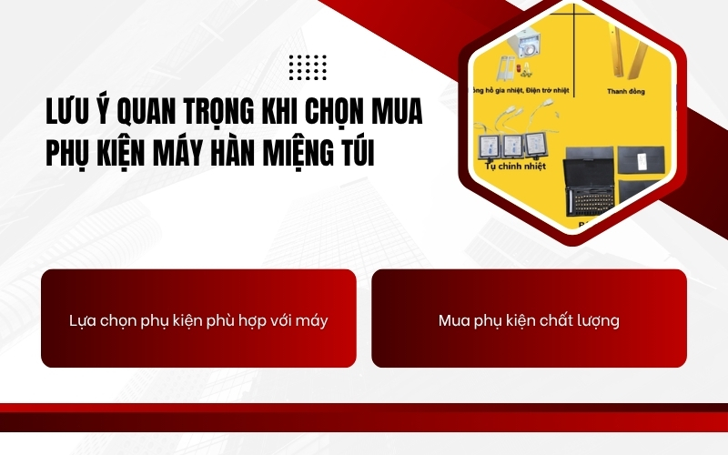 Lưu ý quan trọng khi chọn mua phụ kiện máy hàn miệng túi