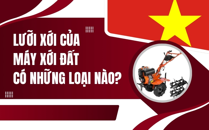 Lưỡi xới của máy xới đất có những loại nào?
