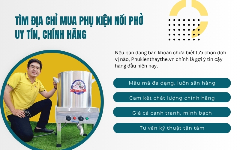 Tìm địa chỉ mua phụ kiện nồi phở uy tín, chính hãng