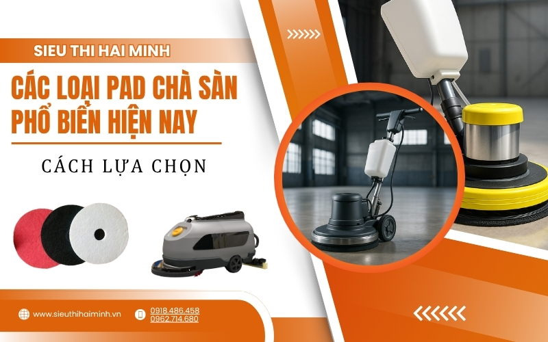 Các loại pad chà sàn phổ biến hiện nay - cách lựa chọn