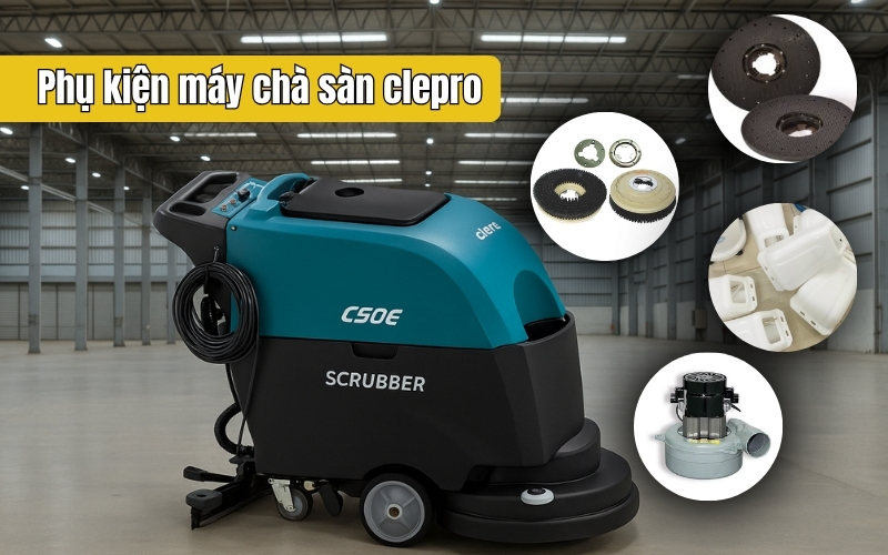 Phụ kiện máy chà sàn clepro, những bộ phận không thể thiếu